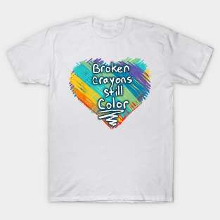 Broken Crayons Still Color Supporter Mental Health Awareness T-Shirt